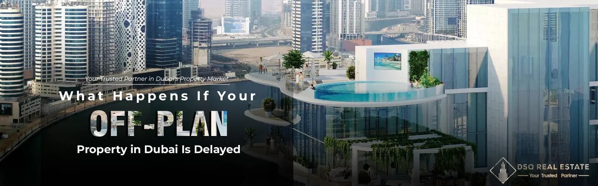 What Happens If Your Off-Plan Property in Dubai Is Delayed What Happens If Your Off-Plan Property in Dubai Is Delayed